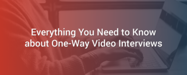 Everything You Need to Know about One-Way Video Interviews